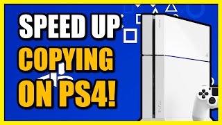 How to Speed Up Copying Games on PS4 Console (Fix Slow Speeds)