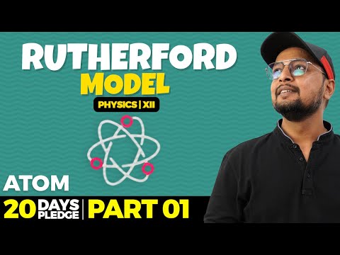 17. Rutherford Model | Pledge 2023 | Atoms | CBSE | NCERT |Physics Baba 2.0