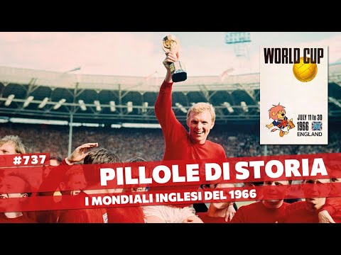 737- Inghilterra 1966 - un mondiale di polemiche e arbitraggi sospetti [Pillole di Storia]