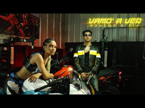 Nohemy x DIA - VAMO' A VER (Video Oficial)