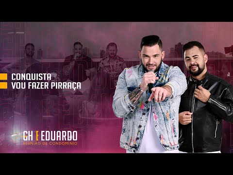 GH e Eduardo -  Conquista / Vou Fazer Pirraça - DVD Reunião de Condomínio