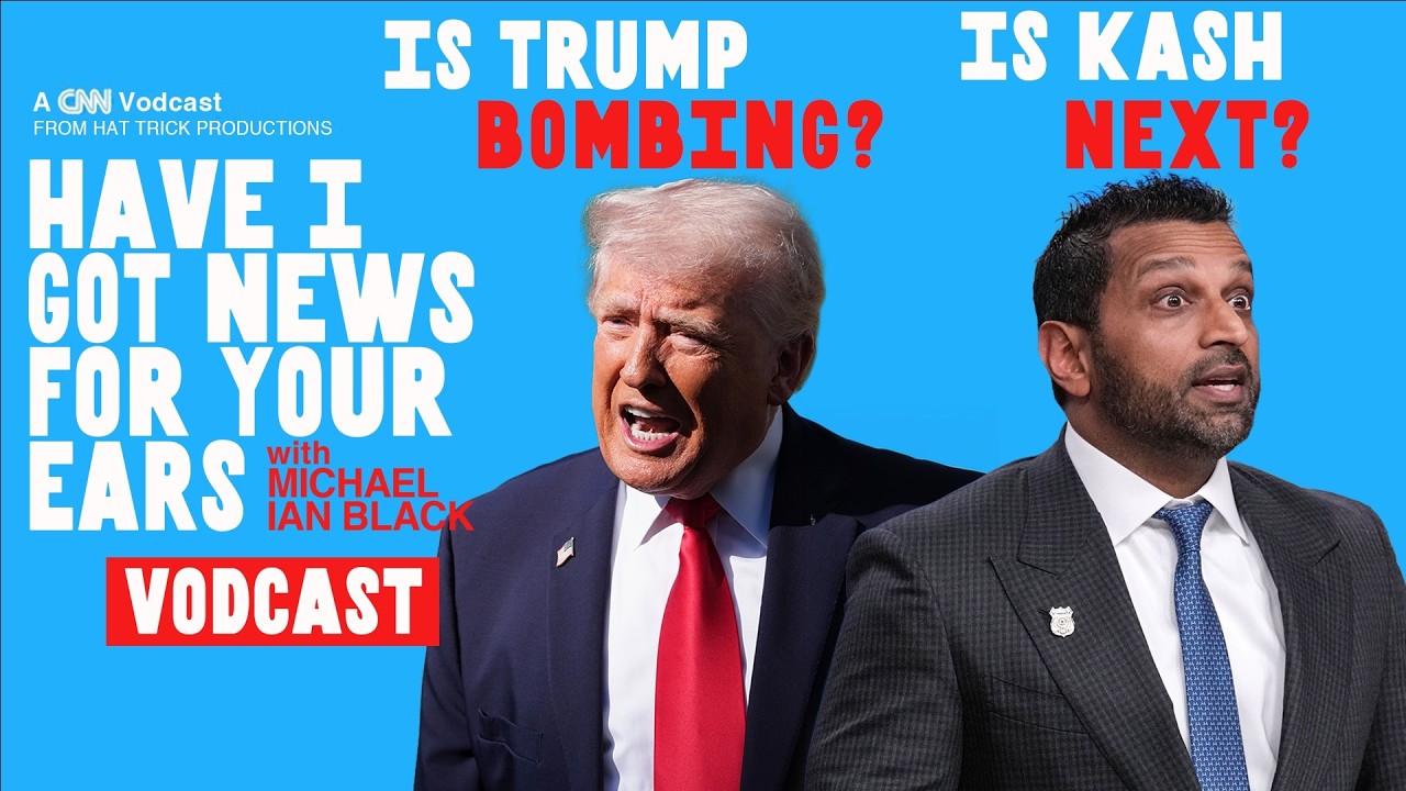 Is Trump Bombing? & Is Kash Next? | VODCAST