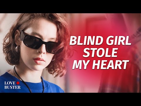 Blind Girl Stole My Heart | @LoveBuster_