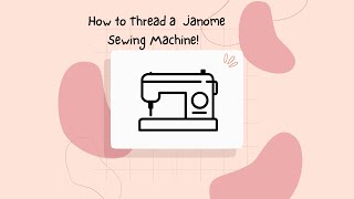 Threading a Janome Sewing Machine