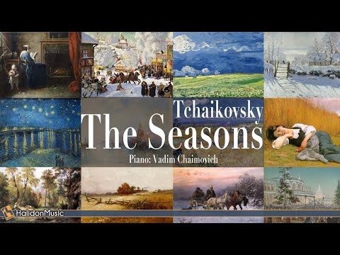 Tchaikovsky - The Seasons (full) | Piano: Vadim Chaimovich