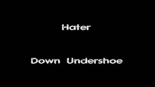 Hater - Down Undershoe