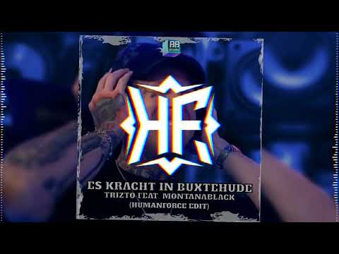 Trizto Feat. MontanaBlack - Es Kracht In Buxtehude (HumanForce Remix)