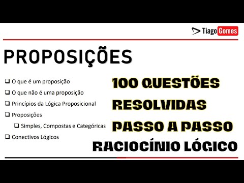 Proposições Lógicas ::: Princípios da Lógica ::: 100 Questões de Concursos Resolvidas Passo a Passo