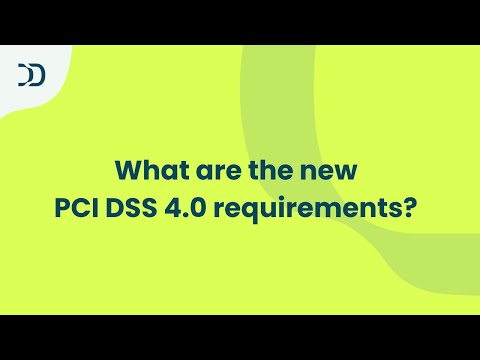 What are the new PCI DSS 4.0 requirements?