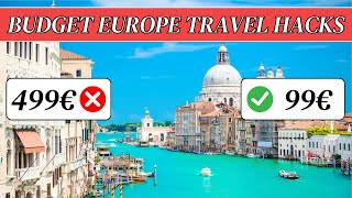 18 Must-Know Budget Travel Hacks in Europe for 2025!