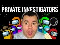 1 Gamer Outsmarts 8 Private Investigators In Among Us