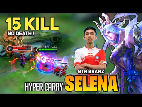 15 KILL!  Selena Hypercarry Totaly Broken | By BTR Branz - Mobile Legends