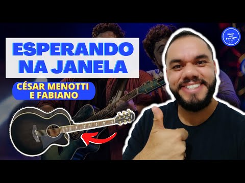 Esperando na Janela - Cesar Menotti e Fabiano