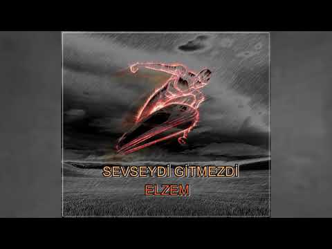ELZEM-Sevseydi Gitmezdi