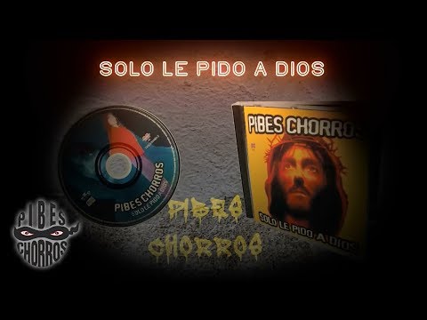 Los Pibes Chorros - Solo le pido a Dios │ Cd Solo le pido a dios