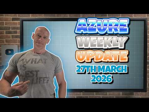 Azure Update 27th March 2026 Azure Update 27th March 2026