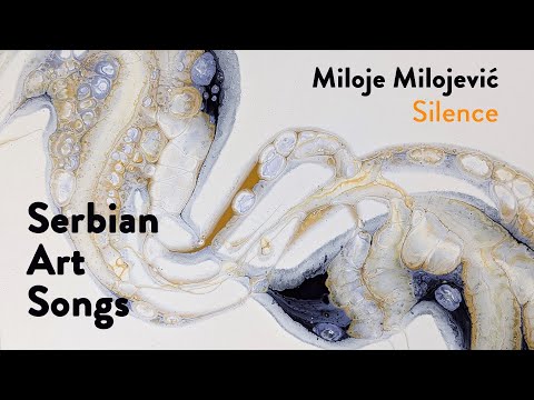 "Silence"- song for soprano and piano by famous Serbian composer Miloje Milojević