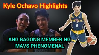 KYLE OCHAVO HIGHLIGHTS | BAGONG MEMBER NG MAVS PHENOMENAL