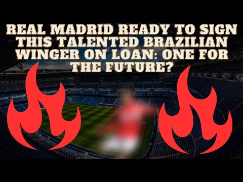 Real Madrid ready to sign this talented Brazilian winger on loan: one for the future? 🔥