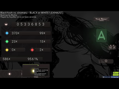 BlackYooh vs. siromaru - BLACK or WHITE? [EXHAUST] +HDDT 95.51% 2 miss | 278 bpm bursts wtf