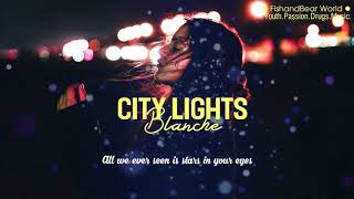 [Lyrics+Vietsub] City Lights - Blanche