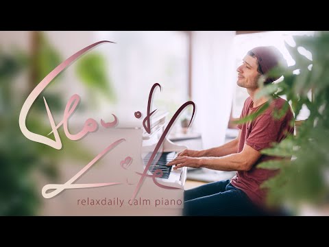 Flow Of Life [relaxing piano music session]
