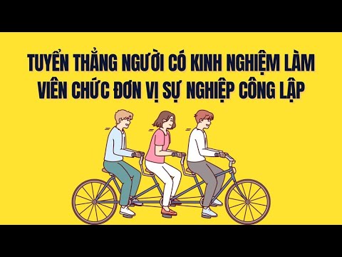 Đề xuất tuyển thẳng người có kinh nghiệm vào làm viên chức đơn vị sự nghiệp công lập