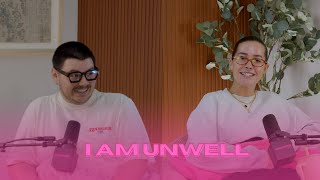 EP 59 | I AM UNWELL