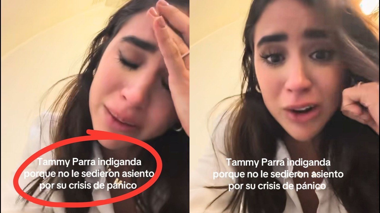TAMMY PARRA LLORA por qué NO LE QUISIERON CAMBIAR EL ASIENTO en UN AVIÓN