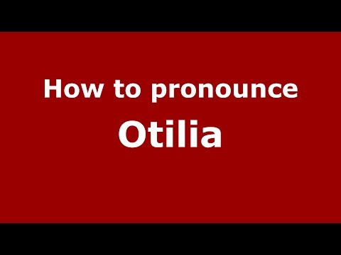 How to pronounce Otilia