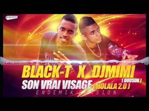 Black T X Dj Mimi - DuoSok - Son Vrai Visage Holala 2.0  (Endemik Version) Octobre 2015