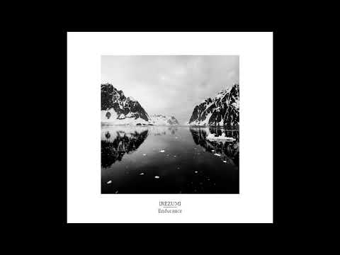 IREZUMI -  Endurance (Dark Ambient | Full Album)