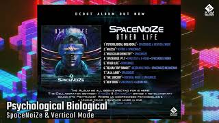 SpaceNoiZe &amp; Vertical Mode - Psychological Biological