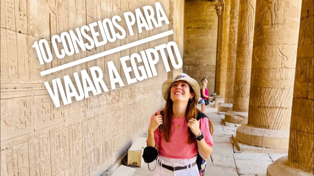 Watch 10 Consejos para viajar a Egipto Now 10 Consejos para viajar a Egipto