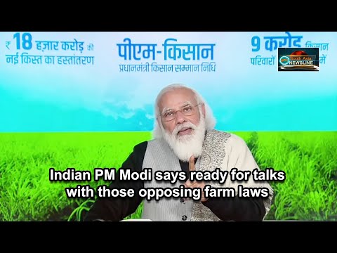 Indian PM Modi says ready for talks with those opposing farm laws