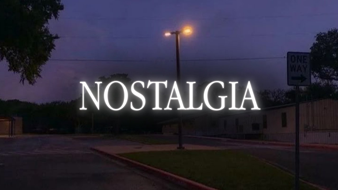 TUDO QUE VOCÊ PRECISA SABER SOBRE NOSTALGIA