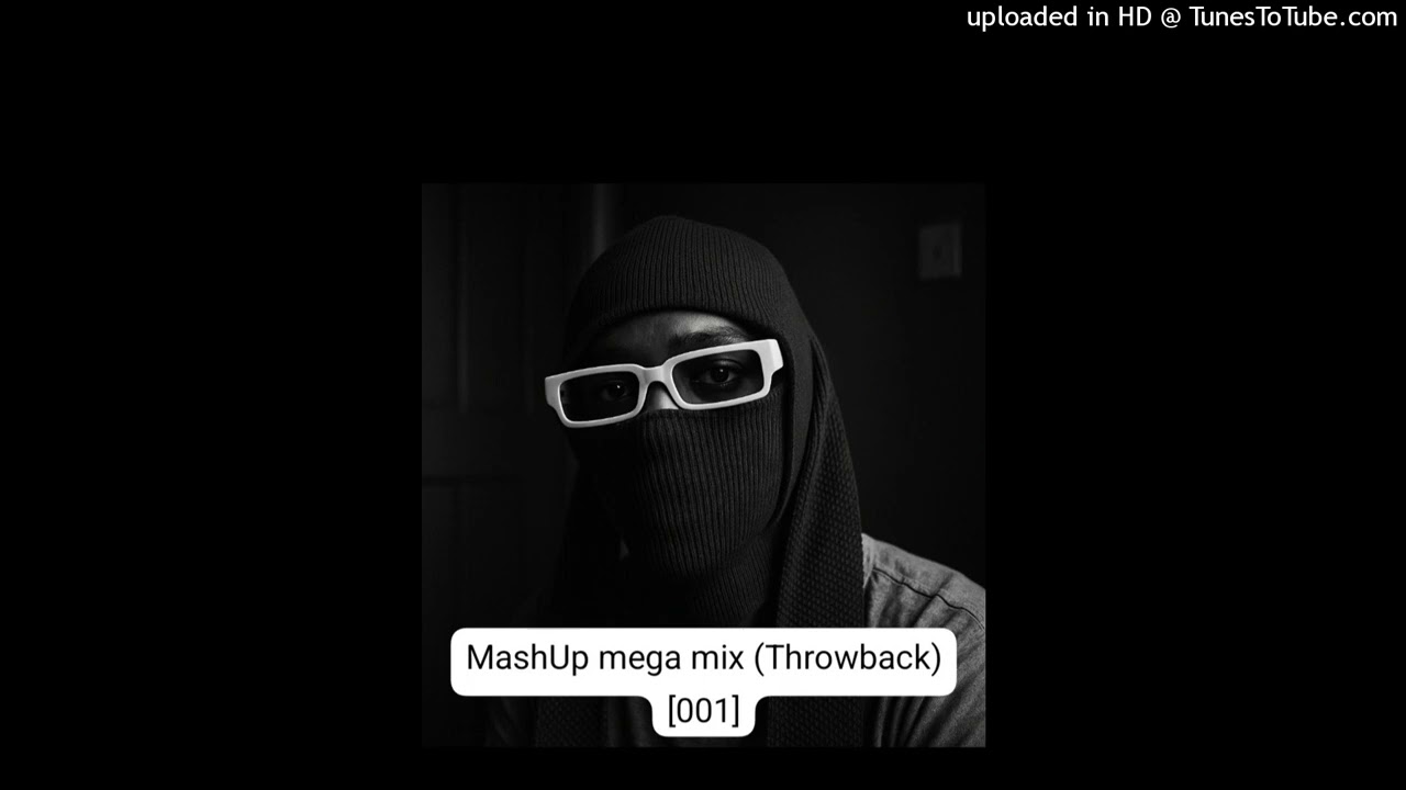 MashUpMegamix(Throwback Edition)