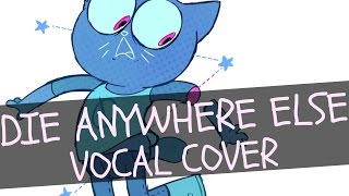 Die Anywhere Else (Vocal Cover) - Night in The Woods