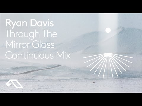 Ryan Davis - Through The Mirror Glass (Continuous Mix)