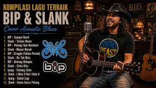 Download lagu KOMPILASI LAGU TERBAIK BIP & SLANK 🔥 Cover Acoustic Blues | Lagu Nostalgia Paling Hits & Viral 2026 mp3