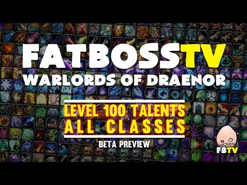 Warlords of Draenor Beta: Level 100 Talents Preview - FATBOSS