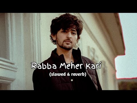 Rabba Mehar Kari-Lofi l slowed and reverb l Darshan Raval