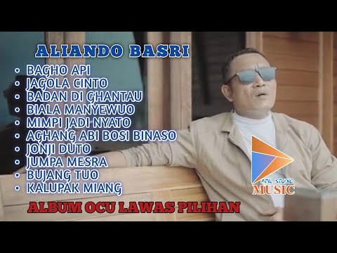 ALIANDO BASRI - BAGHO API ALBUM OCU PILIHAN - DANGDUT OCU TERPOPULER OCU BANGKINANG