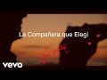 Joan Sebastian - La Compañera Que Elegí (Lyric Video)
