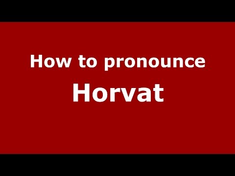 How to pronounce Horvat (Spanish/Argentina) - PronounceNames.com