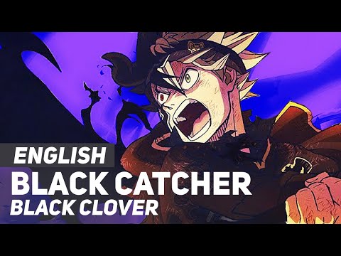 Video thumbnail for Black Catcher (from ”Black Clover”)