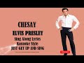 Elvis Presley Chesay (HD) Sing Along Lyrics