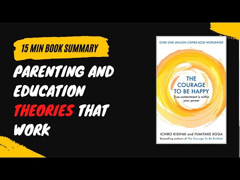 THE COURAGE TO BE HAPPY - Ichiro Kishimi and Fumitake Koga -  Free Audiobook Summary