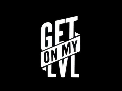 Get on my lvl Intro.