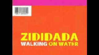 Zididada-Walking on water (HQ)
